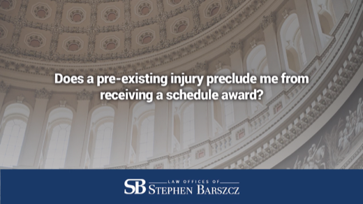 Does a pre-existing injury preclude me from receiving a schedule award?