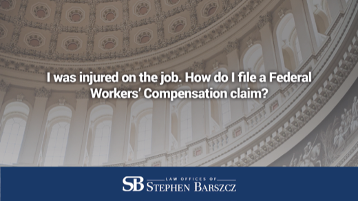 I was injured on the job. How do I file a Federal Workers’ Compensation claim?