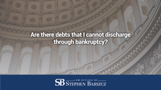 Are there debts that I cannot discharge through bankruptcy?