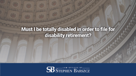 Must I be totally disabled in order to file for disability retirement?