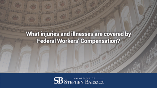 What injuries and illnesses are covered by Federal Workers’ Compensation?
